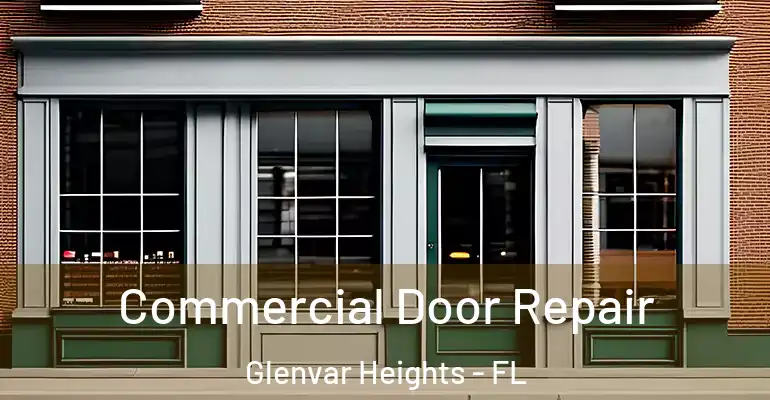 Commercial Door Repair Glenvar Heights - FL