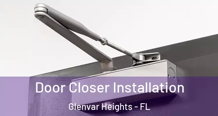 Door Closer Installation Glenvar Heights - FL