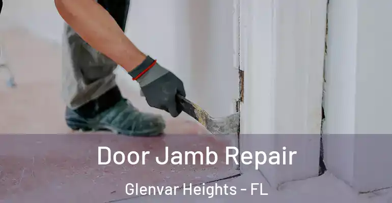 Door Jamb Repair Glenvar Heights - FL