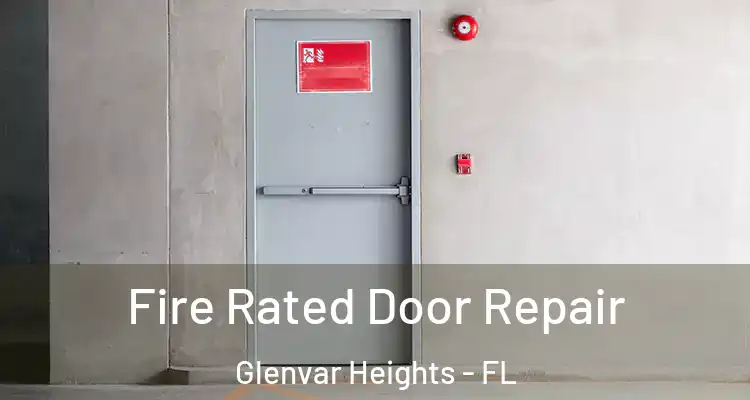 Fire Rated Door Repair Glenvar Heights - FL
