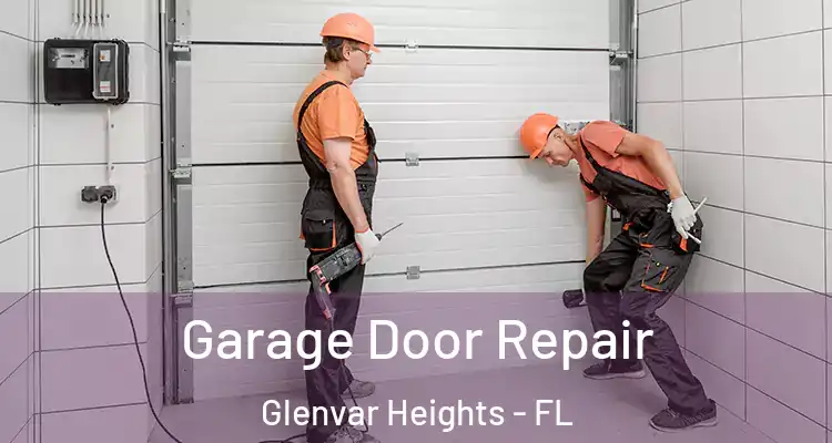 Garage Door Repair Glenvar Heights - FL