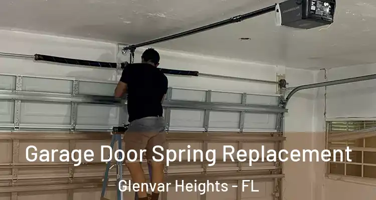 Garage Door Spring Replacement Glenvar Heights - FL