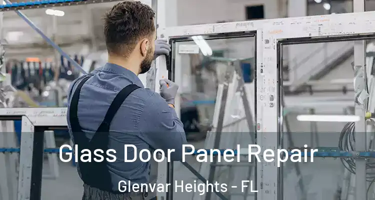 Glass Door Panel Repair Glenvar Heights - FL