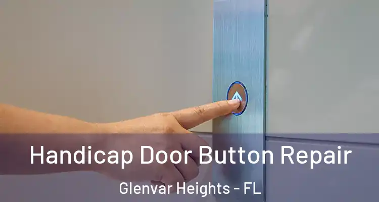 Handicap Door Button Repair Glenvar Heights - FL