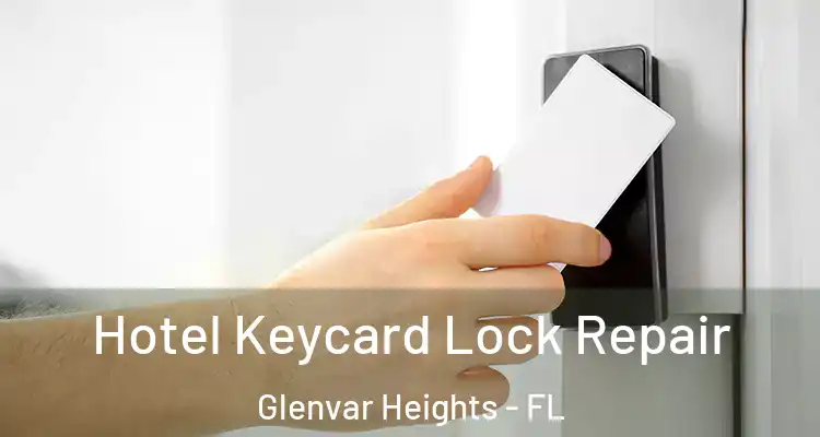 Hotel Keycard Lock Repair Glenvar Heights - FL