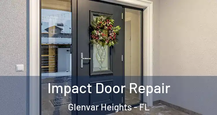 Impact Door Repair Glenvar Heights - FL
