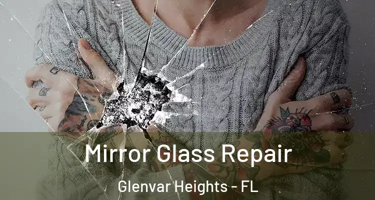 Mirror Glass Repair Glenvar Heights - FL