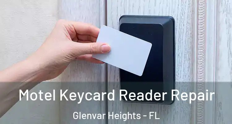 Motel Keycard Reader Repair Glenvar Heights - FL