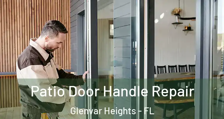 Patio Door Handle Repair Glenvar Heights - FL