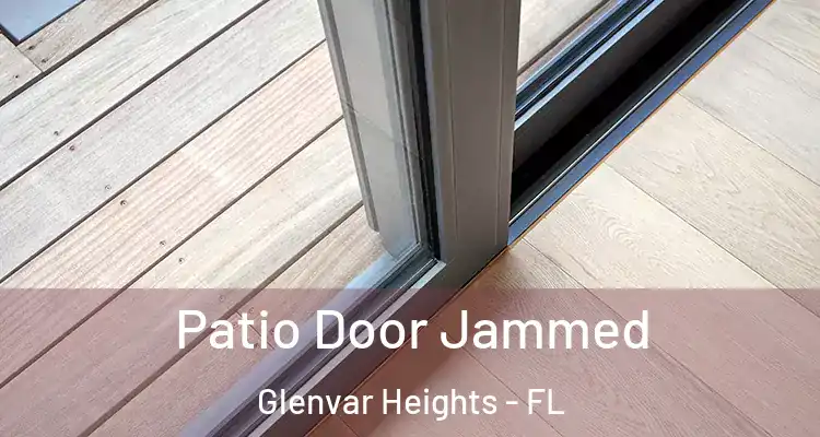 Patio Door Jammed Glenvar Heights - FL