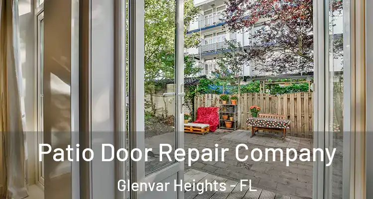 Patio Door Repair Company Glenvar Heights - FL