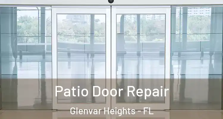 Patio Door Repair Glenvar Heights - FL