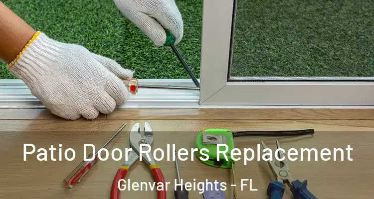 Patio Door Rollers Replacement Glenvar Heights - FL