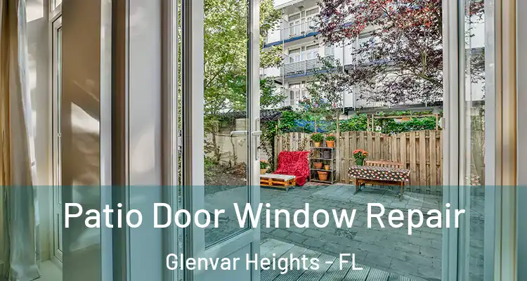 Patio Door Window Repair Glenvar Heights - FL