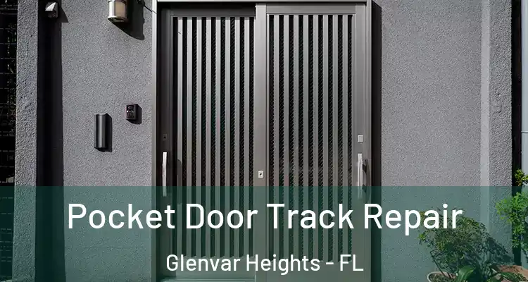 Pocket Door Track Repair Glenvar Heights - FL