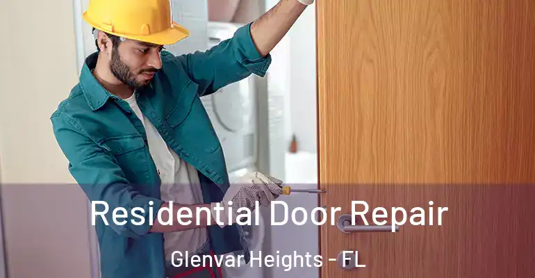 Residential Door Repair Glenvar Heights - FL