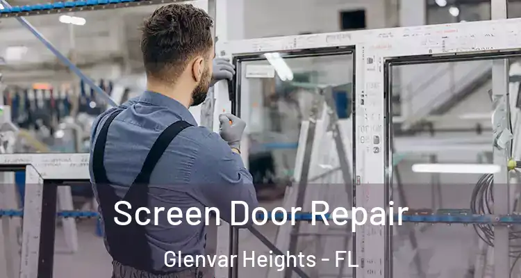 Screen Door Repair Glenvar Heights - FL