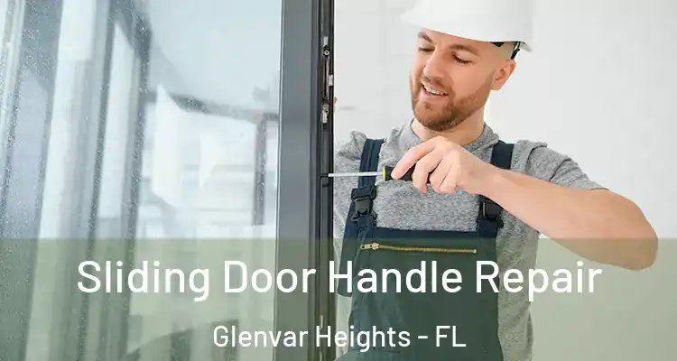 Sliding Door Handle Repair Glenvar Heights - FL
