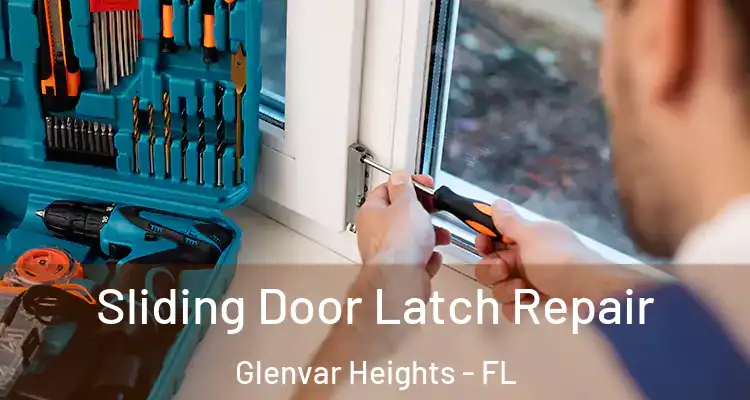 Sliding Door Latch Repair Glenvar Heights - FL