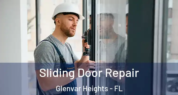 Sliding Door Repair Glenvar Heights - FL