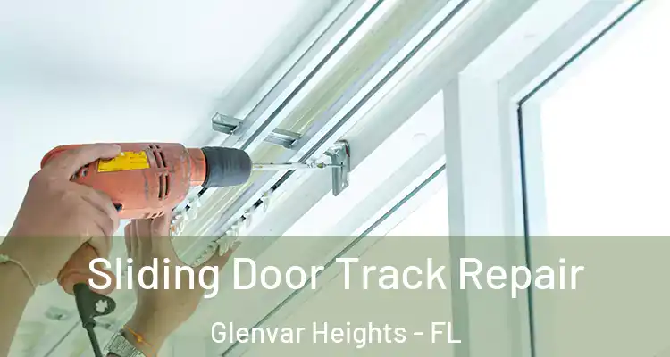 Sliding Door Track Repair Glenvar Heights - FL
