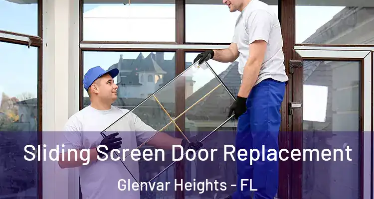 Sliding Screen Door Replacement Glenvar Heights - FL